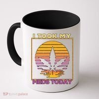 I Took My Meds Today Medical Marijuana Coffee Mug thumb 0