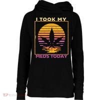 I Took My Meds Today Medical Marijuana Womens Funnel Neck Pullover Hood thumb 0