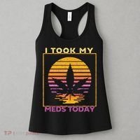 I Took My Meds Today Medical Marijuana Women's Tank Top thumb 3