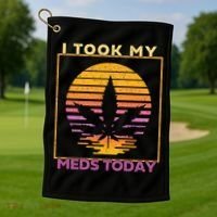 I Took My Meds Today Medical Marijuana Golf Towel thumb 1