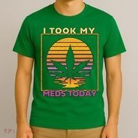 I Took My Meds Today Medical Marijuana T-Shirt thumb 3