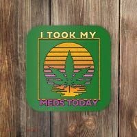 I Took My Meds Today Medical Marijuana Coaster thumb 0