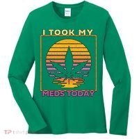 I Took My Meds Today Medical Marijuana Women's Long Sleeve Shirt thumb 0