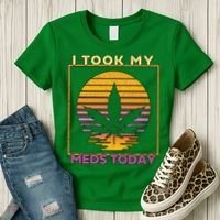 I Took My Meds Today Medical Marijuana Women's T-Shirt thumb 3