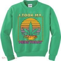 I Took My Meds Today Medical Marijuana Kids Sweatshirt thumb 0