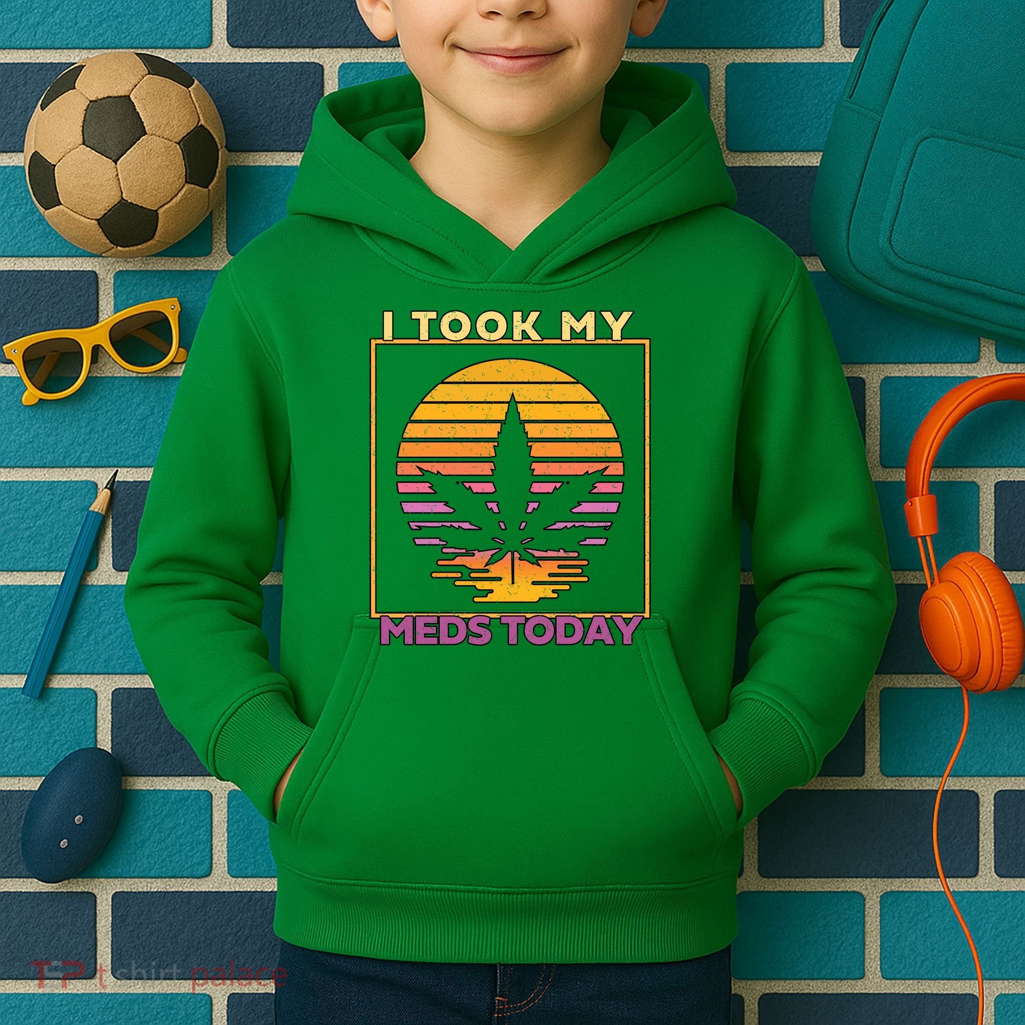 I Took My Meds Today Medical Marijuana Kids Hoodie