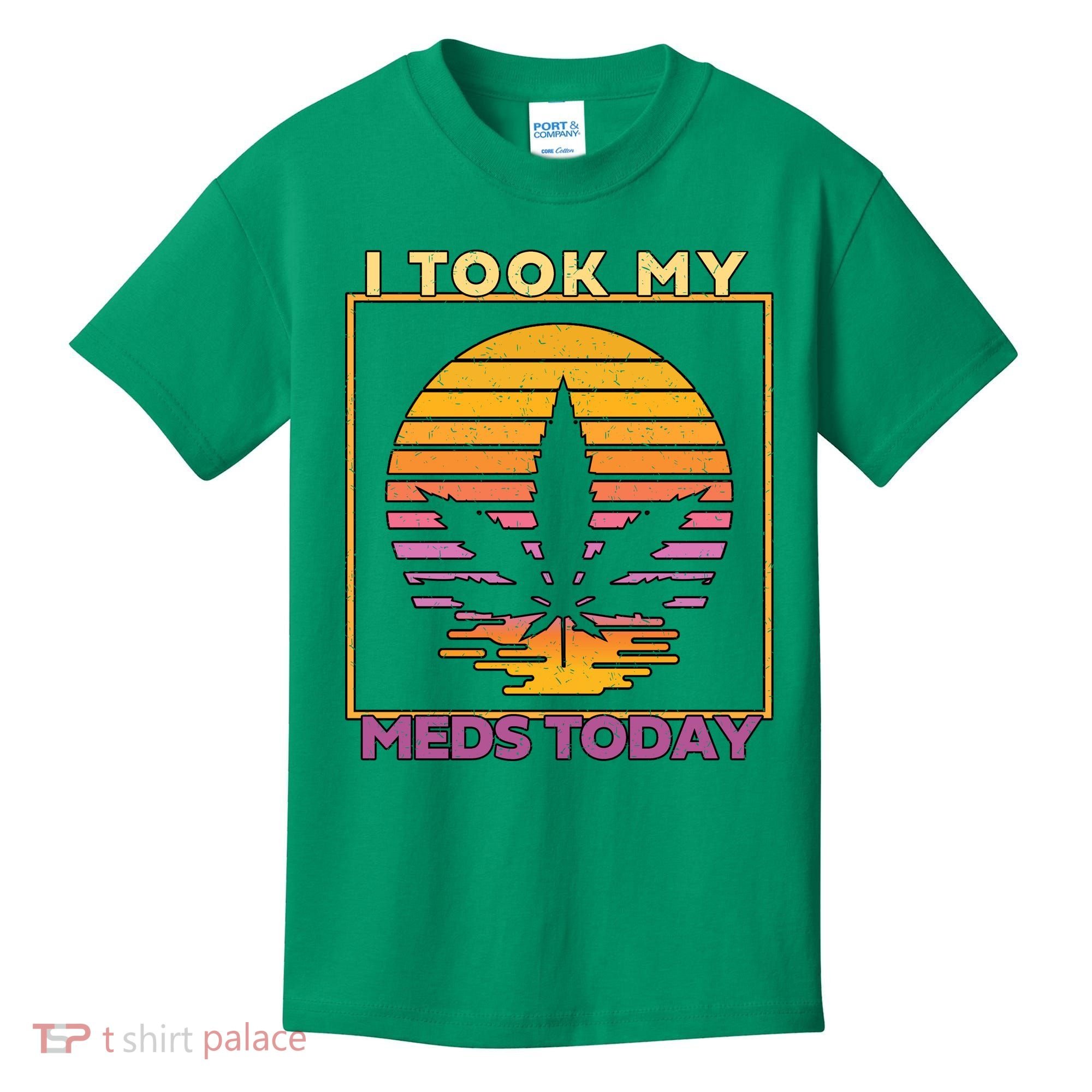 I Took My Meds Today Medical Marijuana Kids T-Shirt