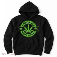 I Took My Meds Today Weed Emblem Hoodie thumb 0
