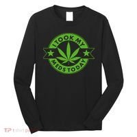 I Took My Meds Today Weed Emblem Long Sleeve Shirt thumb 0