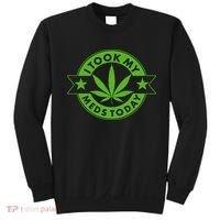 I Took My Meds Today Weed Emblem Sweatshirt thumb 0