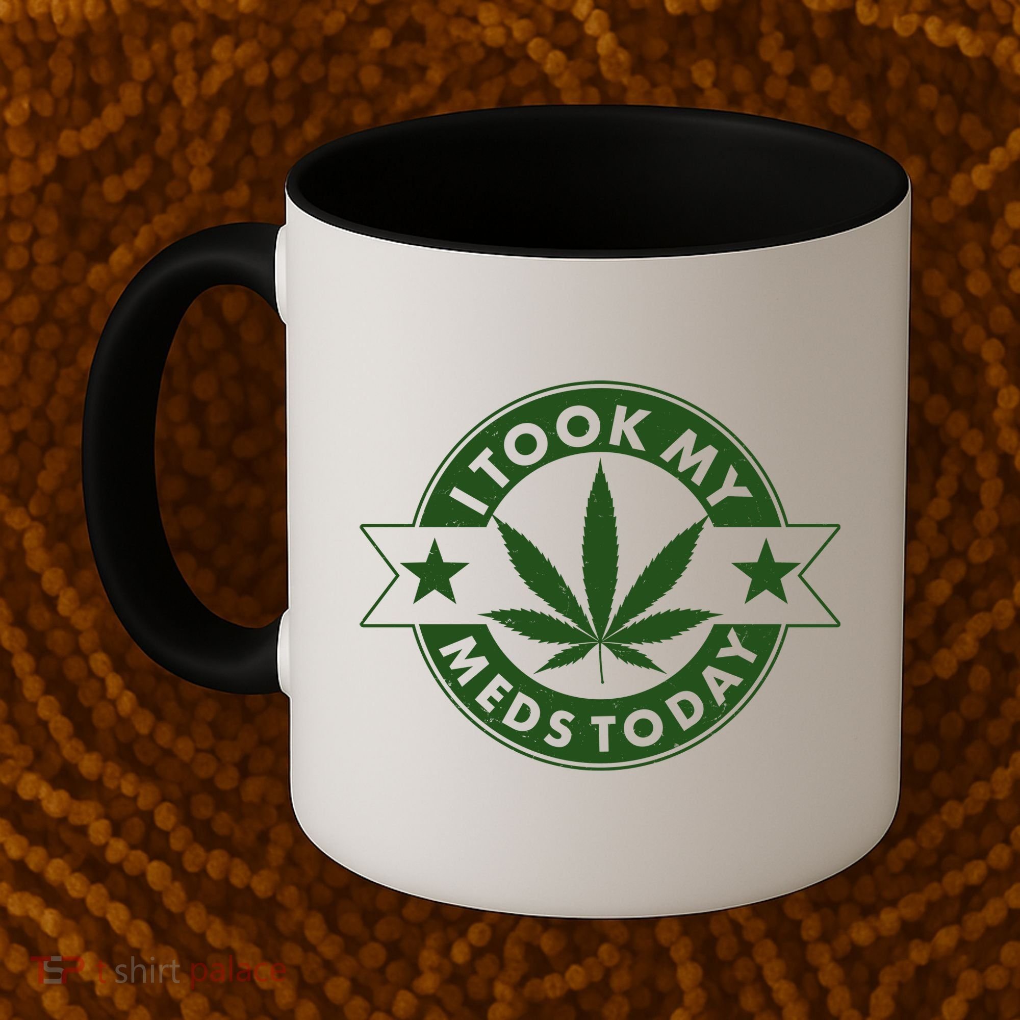 I Took My Meds Today Weed Emblem Coffee Mug