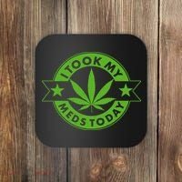 I Took My Meds Today Weed Emblem Coaster thumb 0