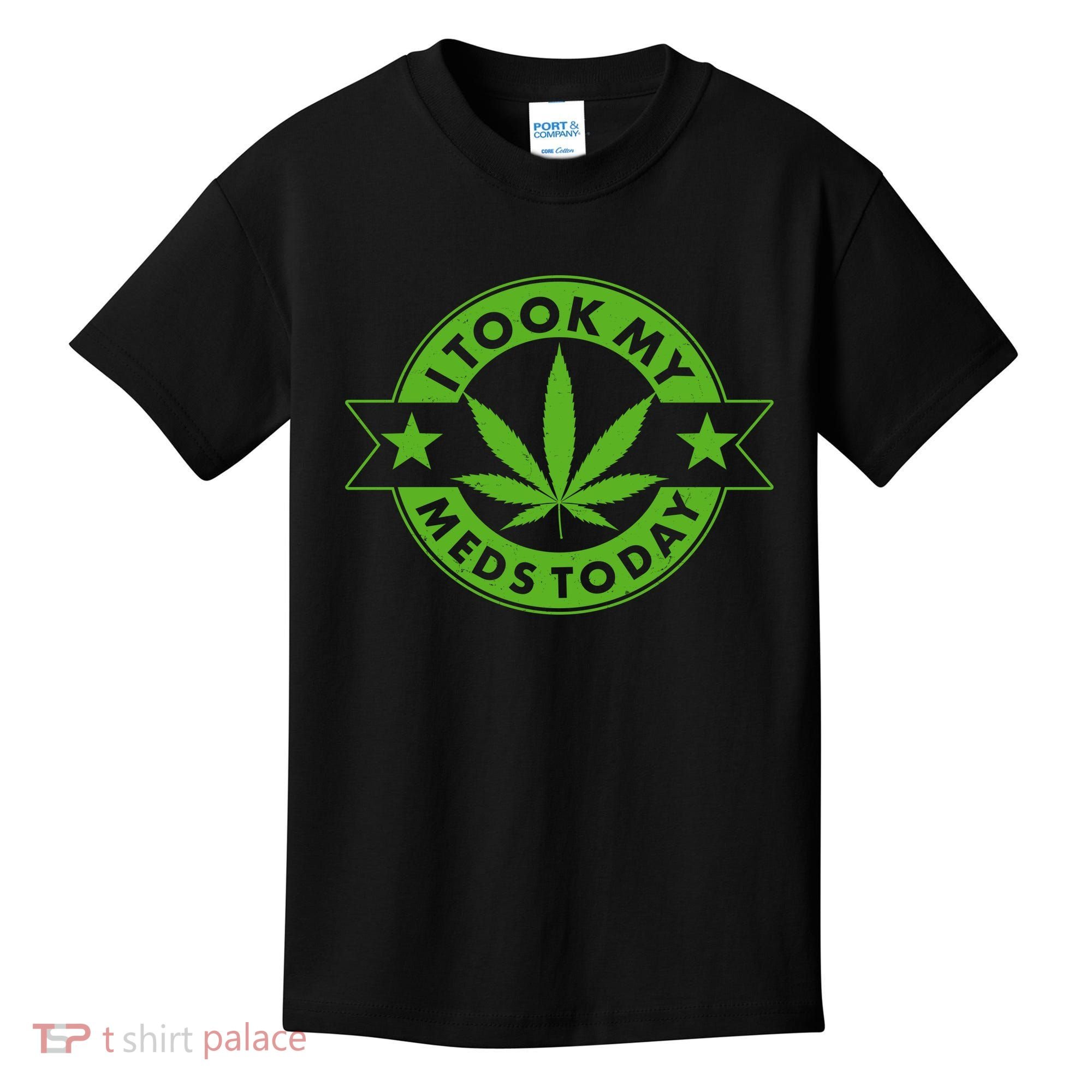 I Took My Meds Today Weed Emblem Kids T-Shirt