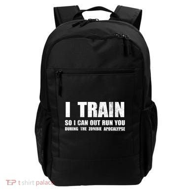 I Train So I Can Out Run You During A Zombie Apocalypse Backpack
