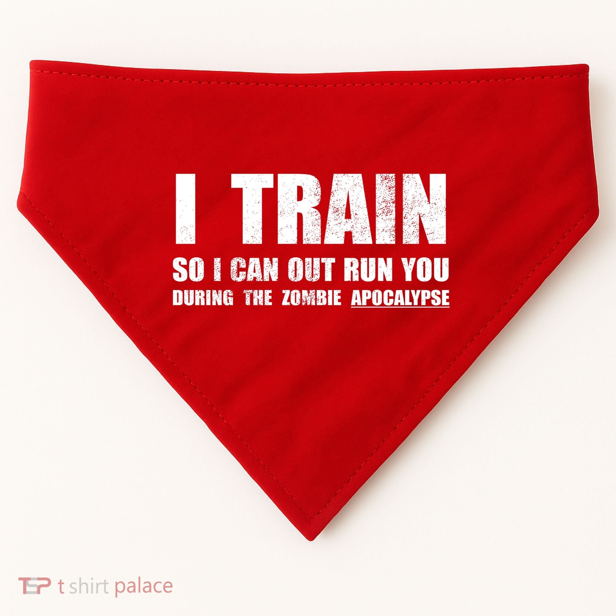 I Train So I Can Out Run You During A Zombie Apocalypse USA-Made Doggie Bandana