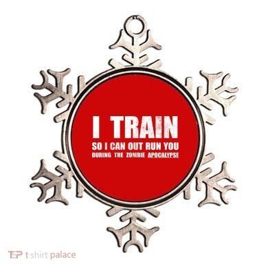 I Train So I Can Out Run You During A Zombie Apocalypse Ornament