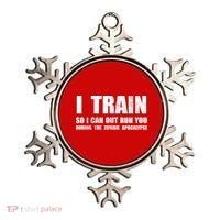 I Train So I Can Out Run You During A Zombie Apocalypse Ornament thumb 0