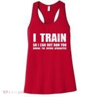 I Train So I Can Out Run You During A Zombie Apocalypse Women's Tank Top thumb 0