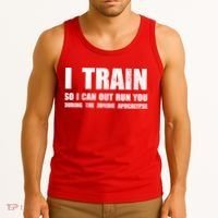 I Train So I Can Out Run You During A Zombie Apocalypse Tank Top thumb 3