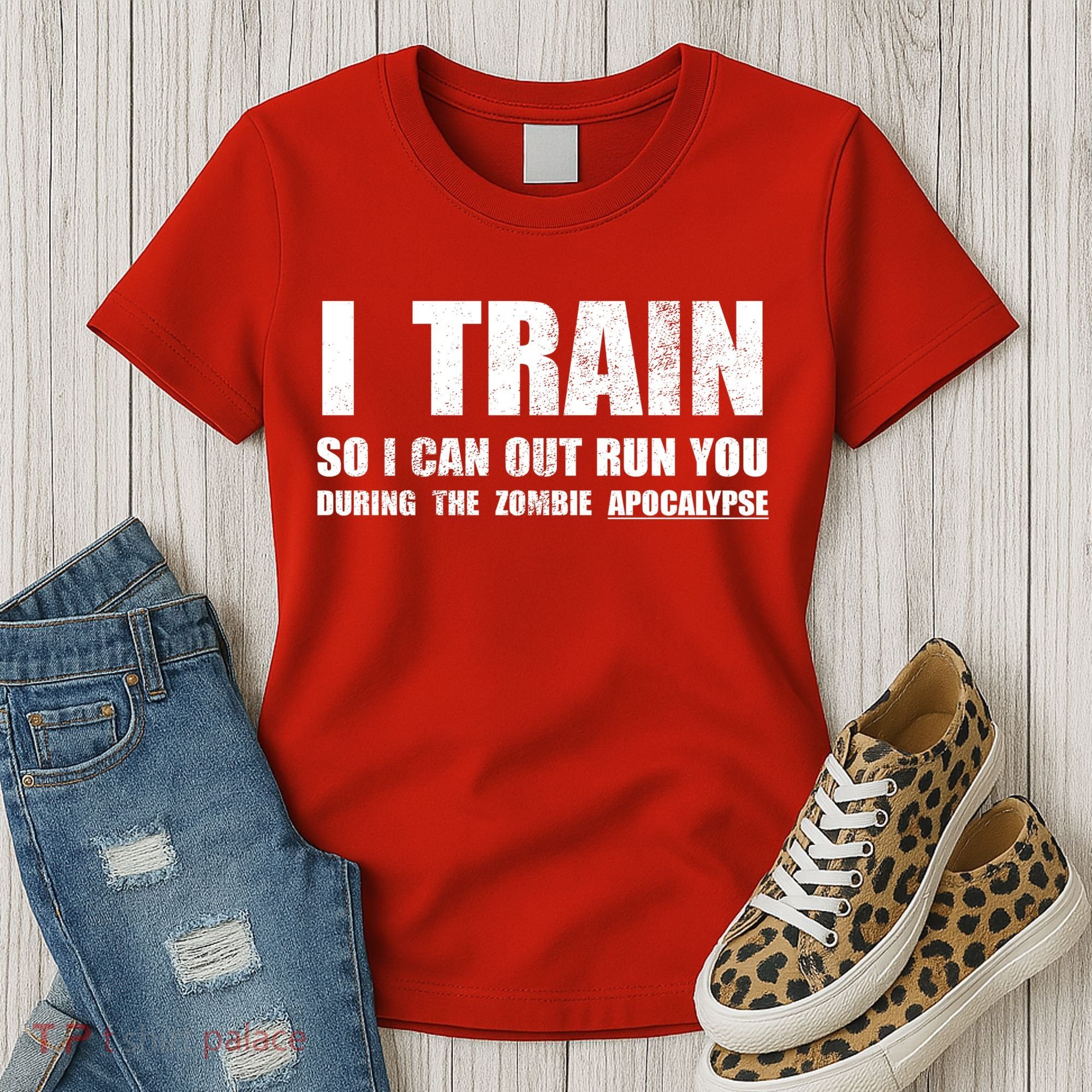 I Train So I Can Out Run You During A Zombie Apocalypse Women's T-Shirt