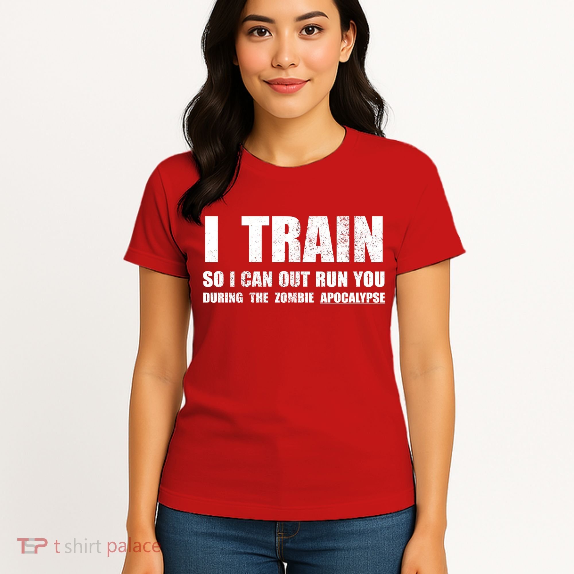 I Train So I Can Out Run You During A Zombie Apocalypse Women's T-Shirt