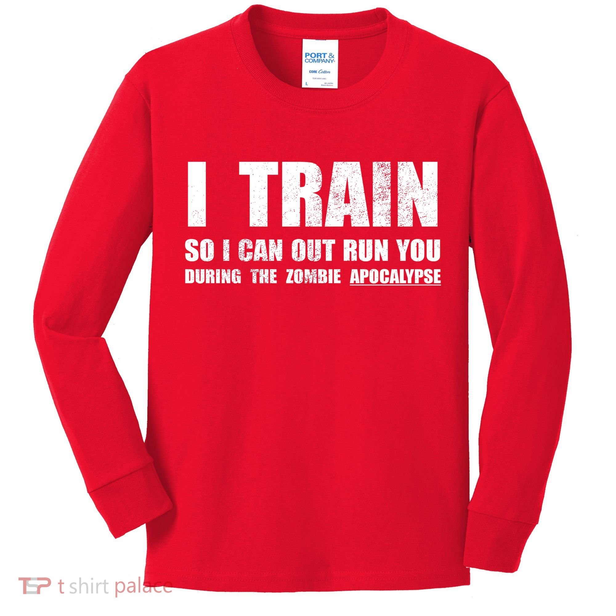 I Train So I Can Out Run You During A Zombie Apocalypse Kids Long Sleeve Shirt