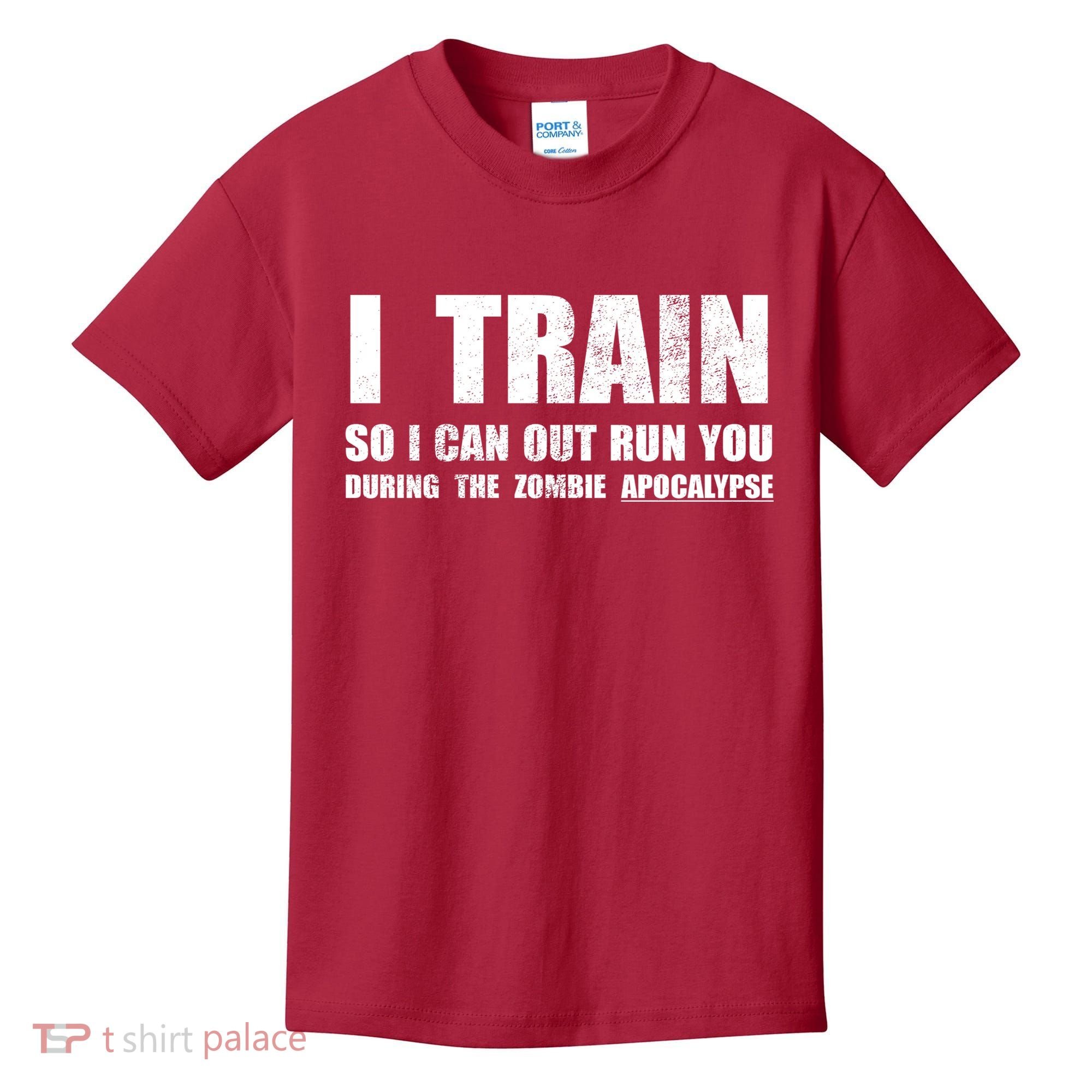 I Train So I Can Out Run You During A Zombie Apocalypse Kids T-Shirt