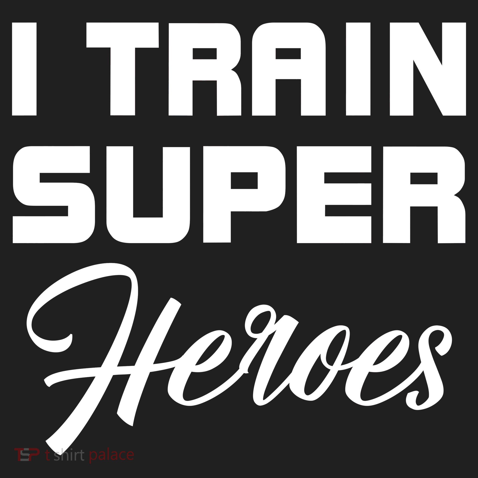 I Train Super Heroes Tumbler