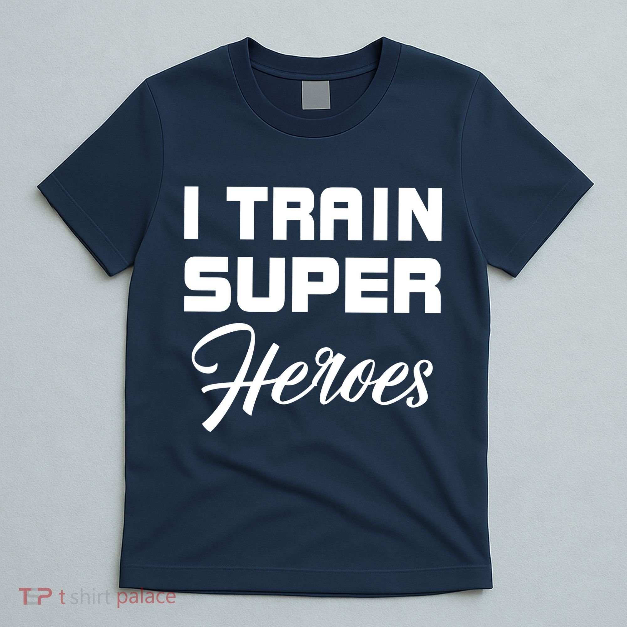 I Train Super Heroes T-Shirt