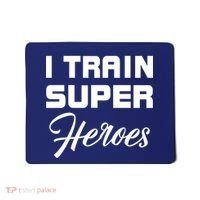 I Train Super Heroes Mousepad thumb 0
