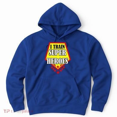 I Train Superheros Hoodie