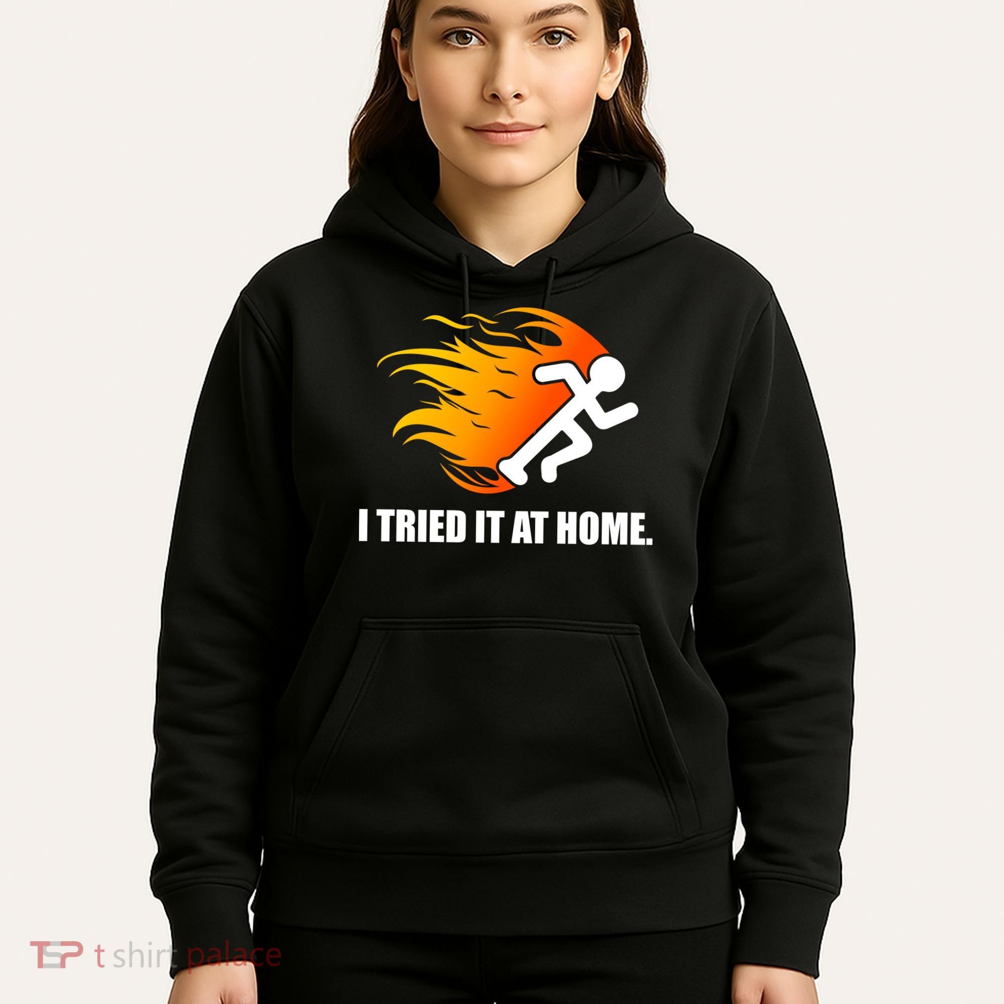 I Tried It At Home Hoodie