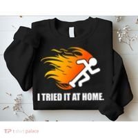 I Tried It At Home Sweatshirt thumb 2