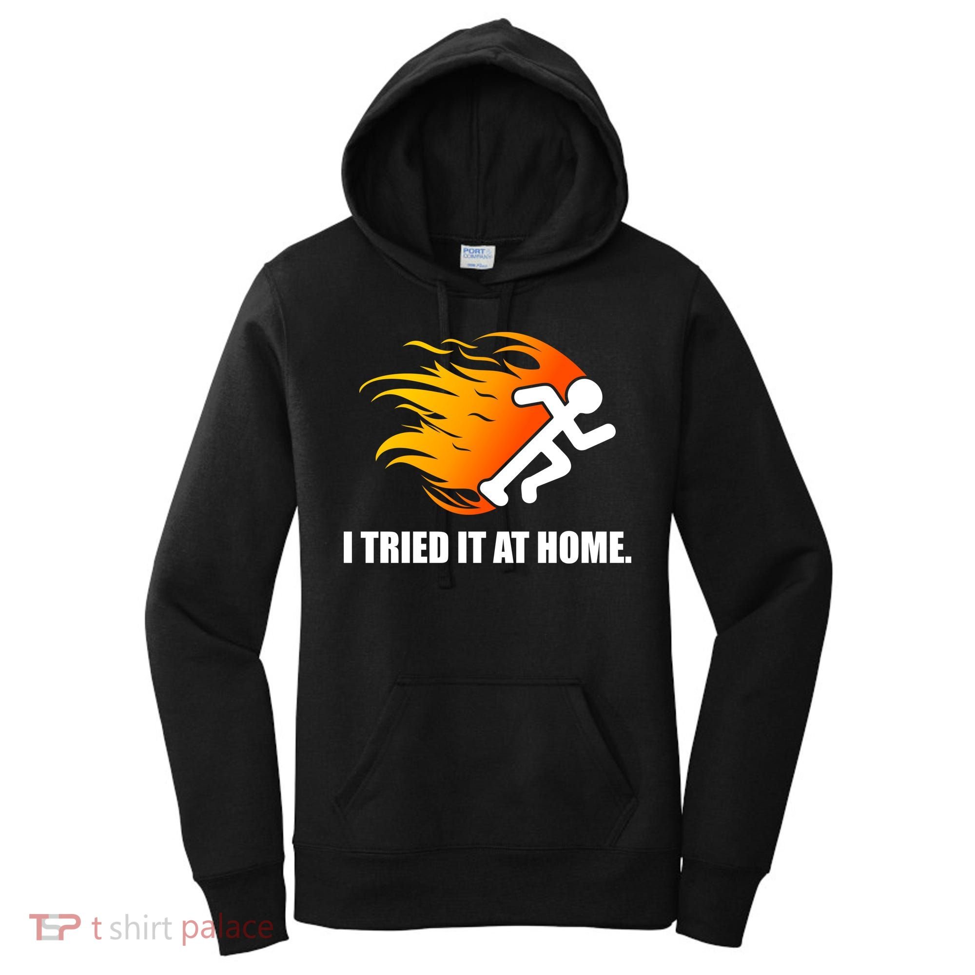I Tried It At Home Women's Hoodie