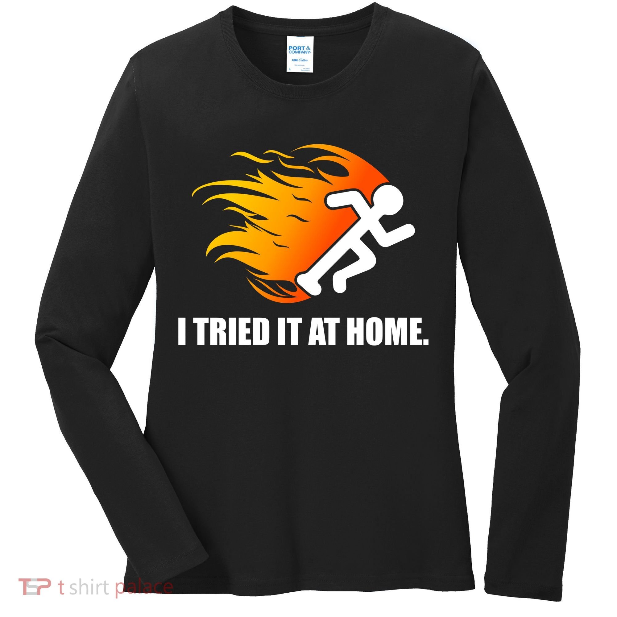 I Tried It At Home Women's Long Sleeve Shirt