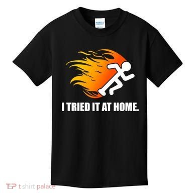 I Tried It At Home Kids T-Shirt
