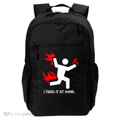 I Tried It At Home Funny Humor Backpack