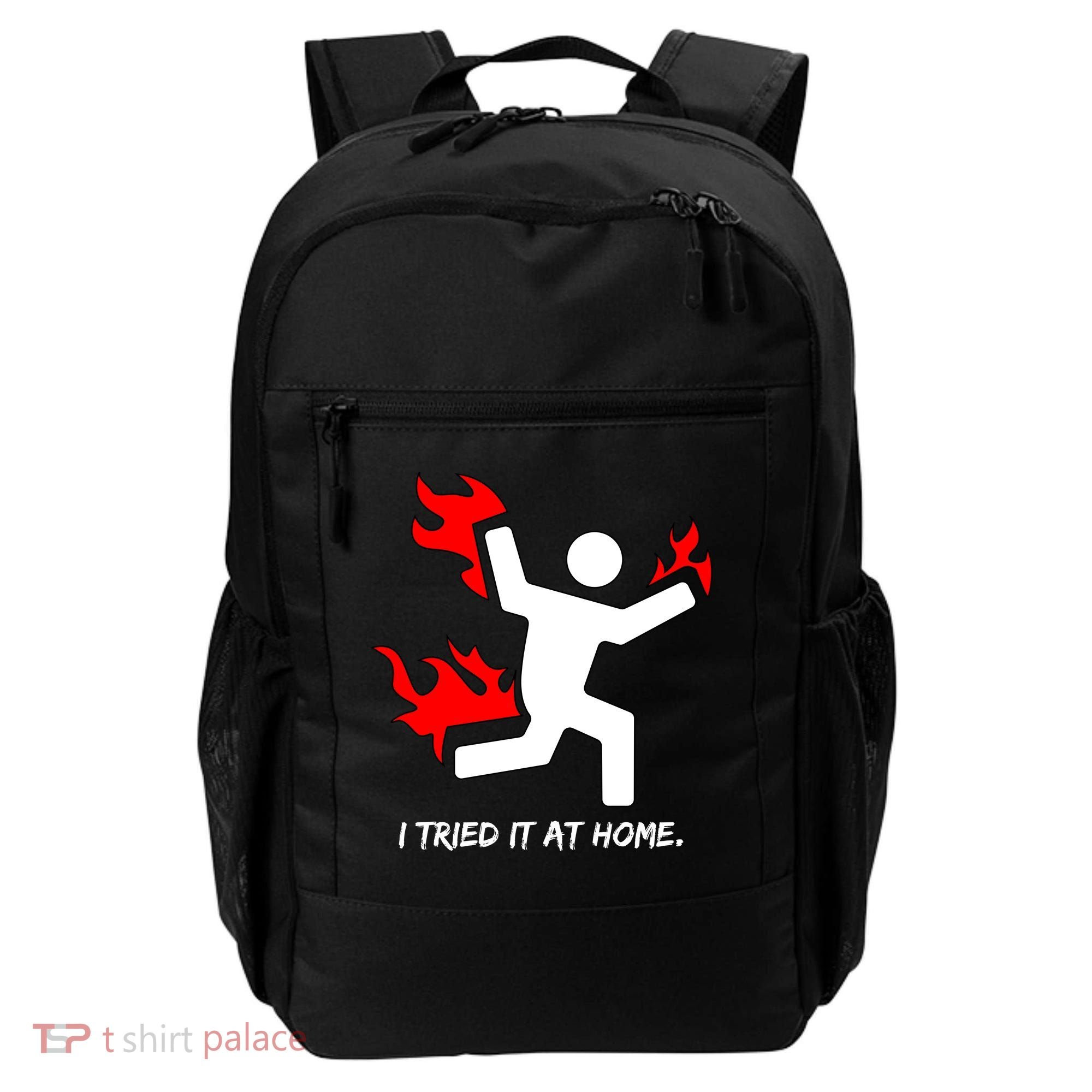 I Tried It At Home Funny Humor Backpack