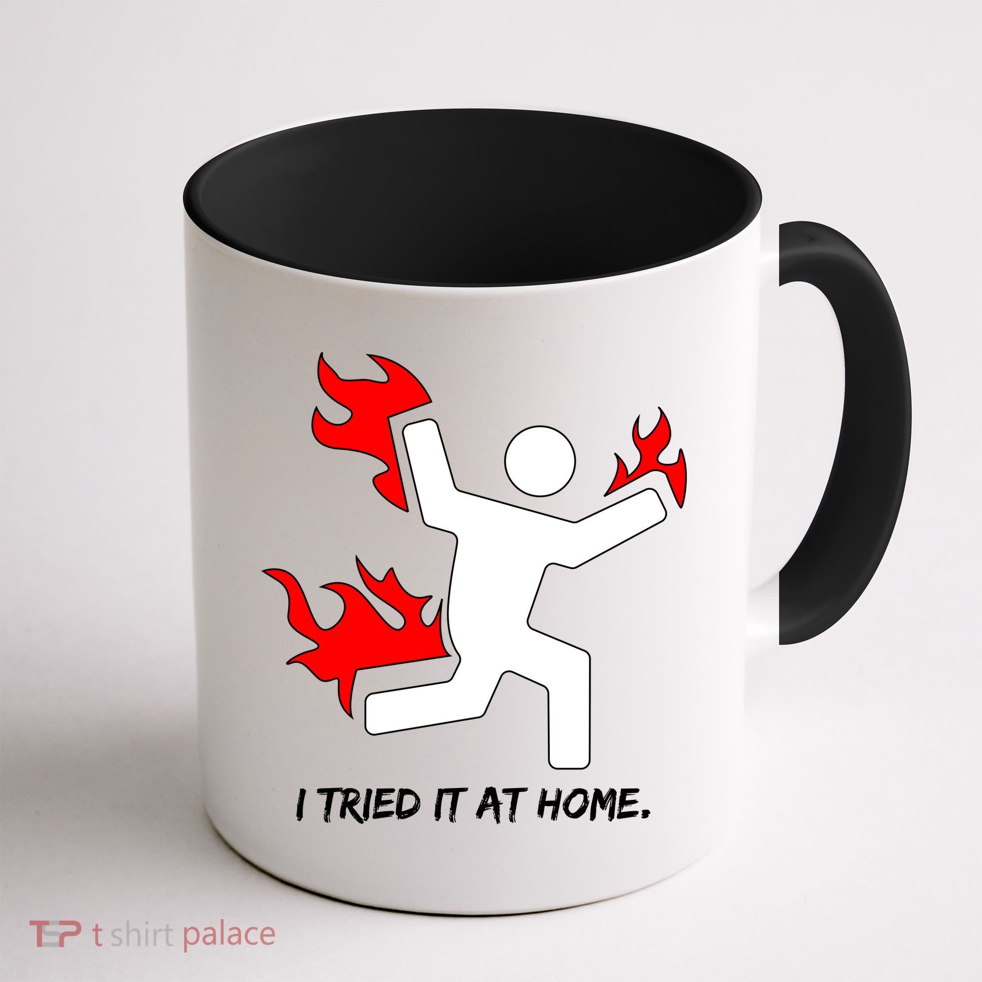 I Tried It At Home Funny Humor Coffee Mug
