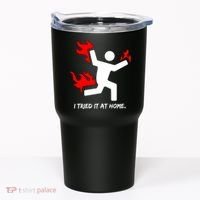 I Tried It At Home Funny Humor Tumbler thumb 0