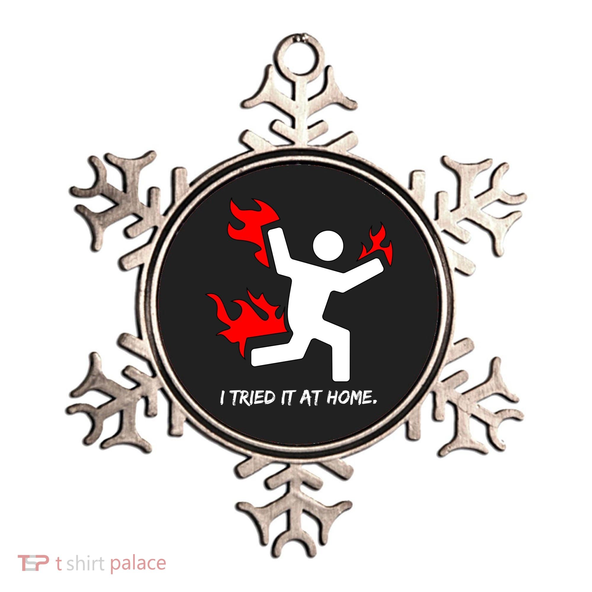 I Tried It At Home Funny Humor Ornament