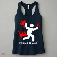 I Tried It At Home Funny Humor Women's Tank Top thumb 3