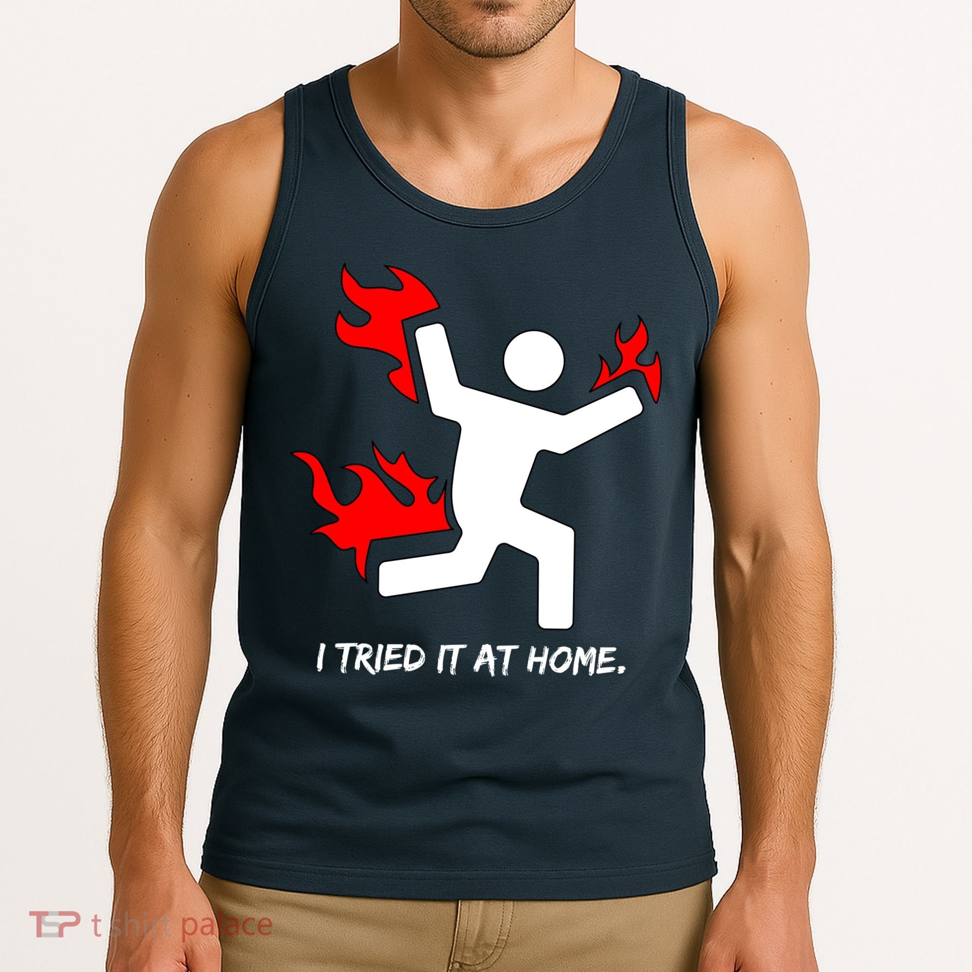 I Tried It At Home Funny Humor Tank Top