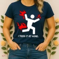 I Tried It At Home Funny Humor Women's T-Shirt thumb 2