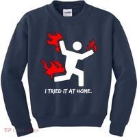 I Tried It At Home Funny Humor Kids Sweatshirt thumb 0