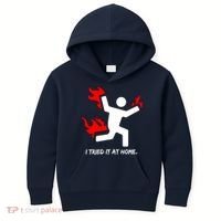 I Tried It At Home Funny Humor Kids Hoodie thumb 0