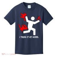 I Tried It At Home Funny Humor Kids T-Shirt thumb 0