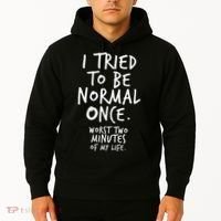 I Tried To Be Normal Once Worst Two Minutes Hoodie thumb 2