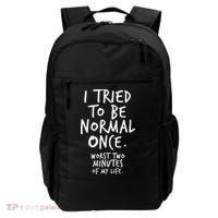 I Tried To Be Normal Once Worst Two Minutes Backpack thumb 0