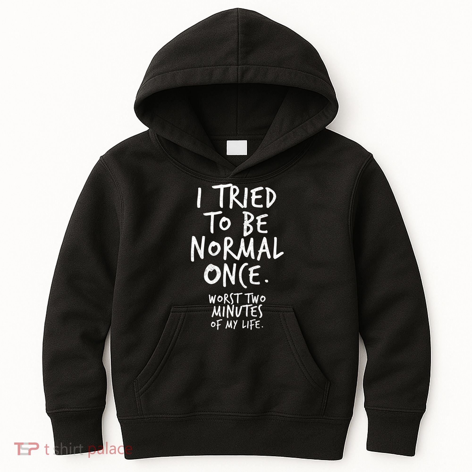 I Tried To Be Normal Once Worst Two Minutes Kids Hoodie